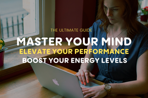 Master Your Mind, Elevate Your Performance, and Boost Your Energy Levels: T