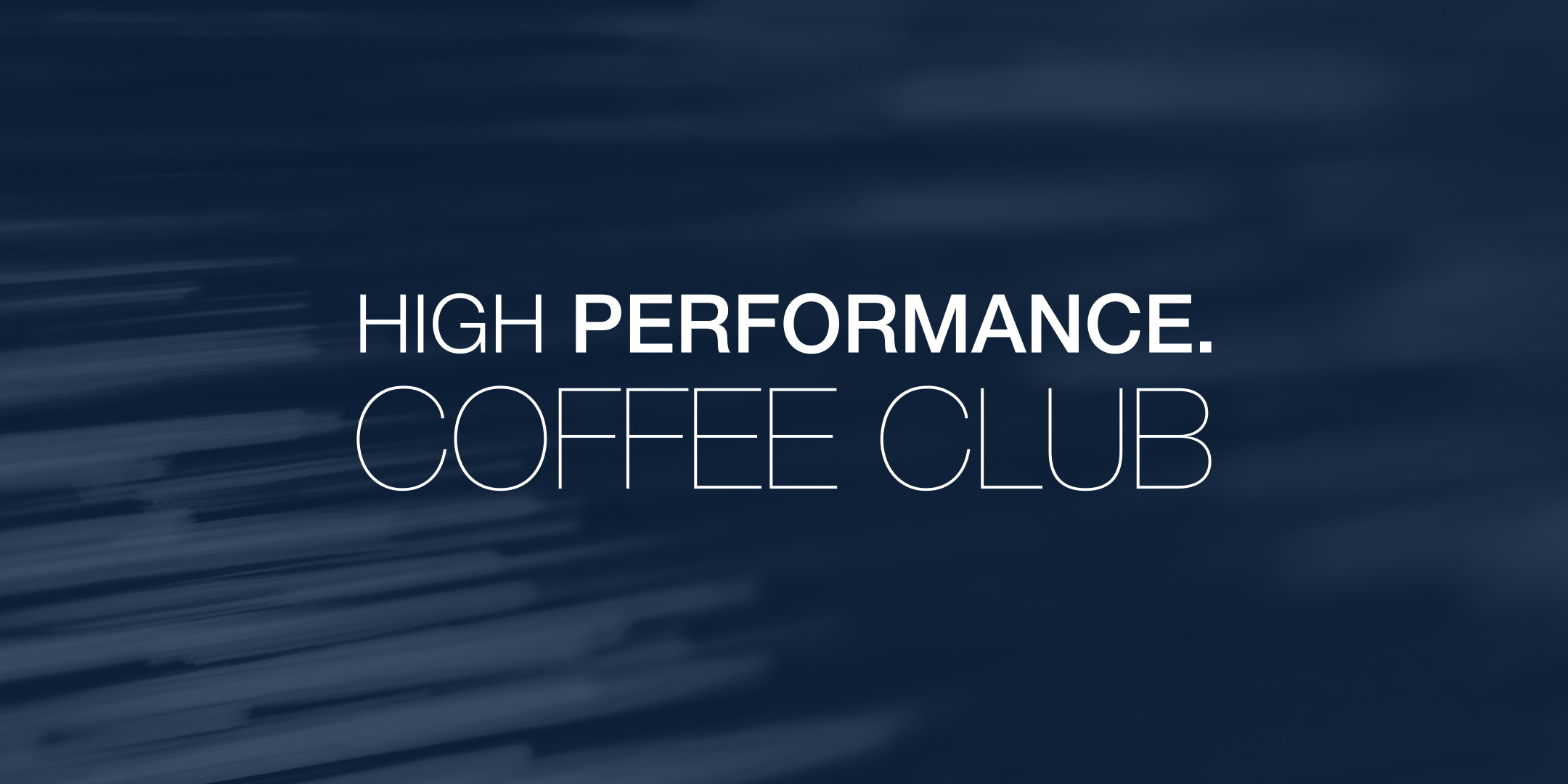High Performance Coffee Club - June 2025