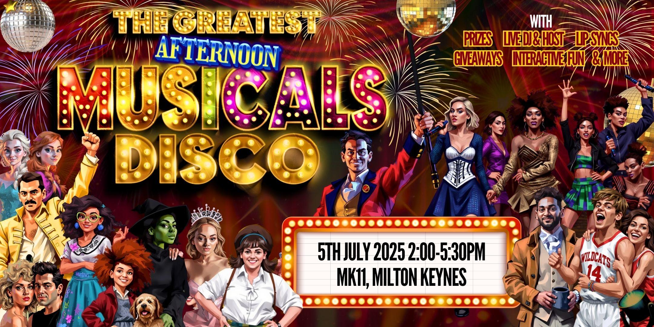 The Greatest Afternoon MUSICALS Disco - Milton Keynes