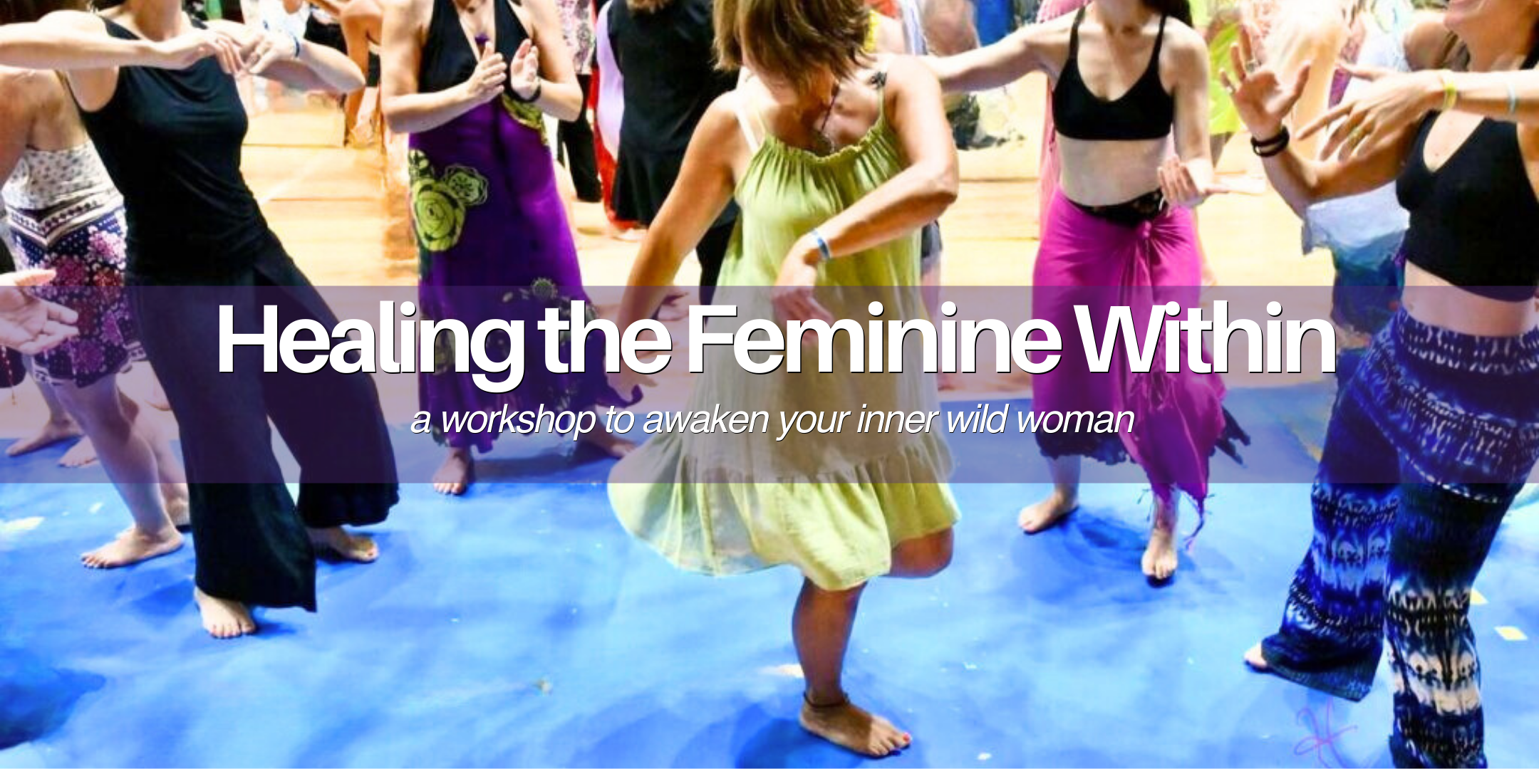 Healing The Feminine Within: A Workshop to Awaken Your Inner Wild Woman